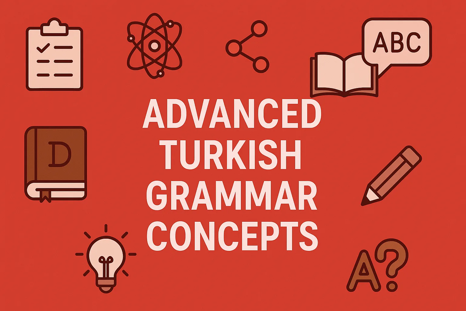 Advanced Turkish Grammar Concepts
