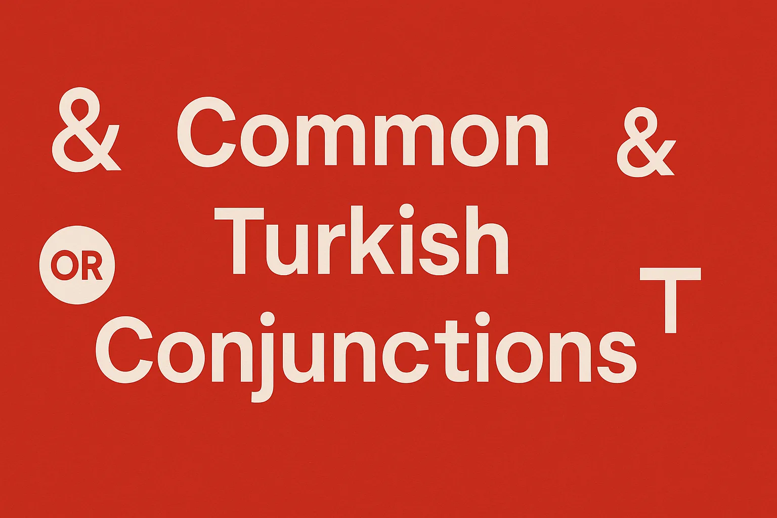 Common Turkish Conjunctions