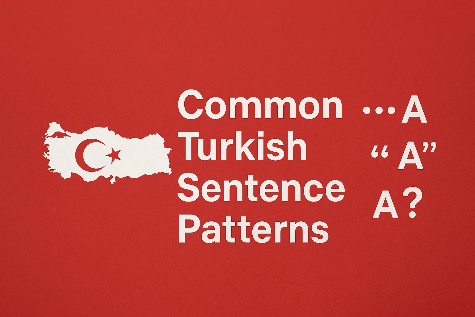 Common Turkish Sentence Patterns