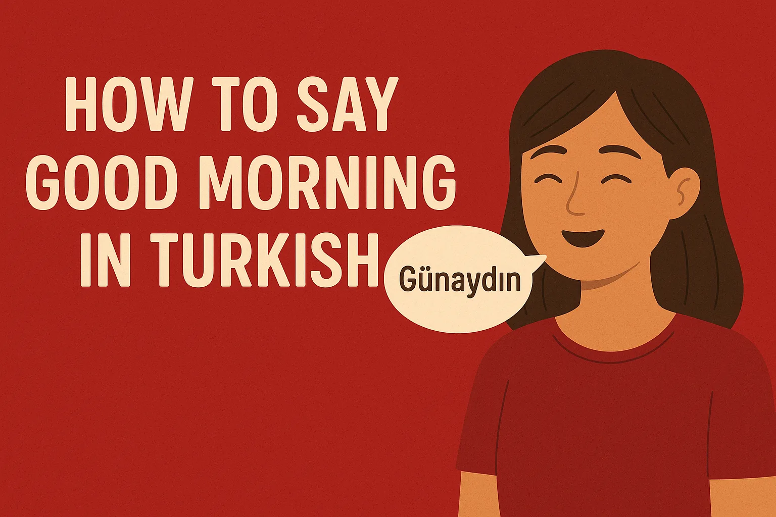 How to Say Good Morning in Turkish