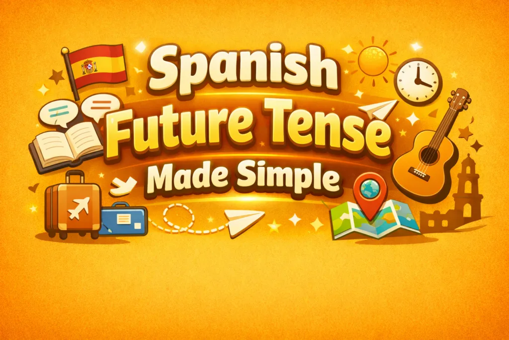 Spanish Future Tense Made Simple