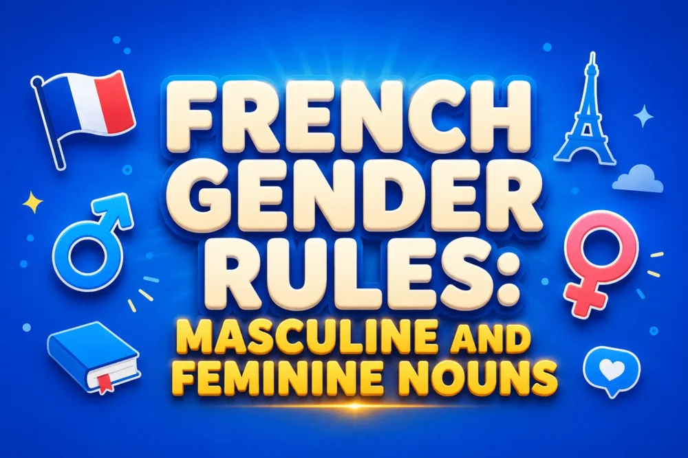 French Gender Rules Masculine and Feminine Nouns