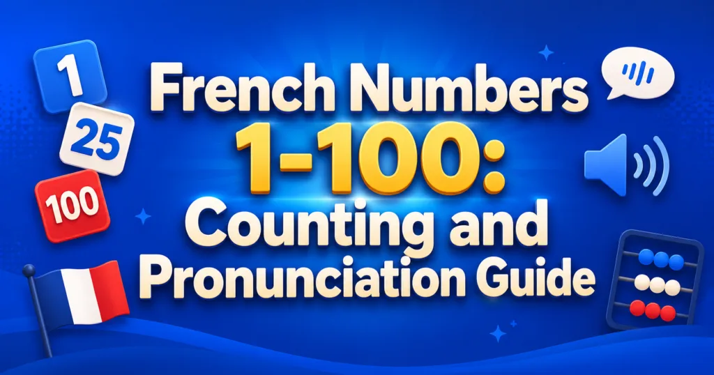 French Numbers 1-100 Counting and Pronunciation Guide