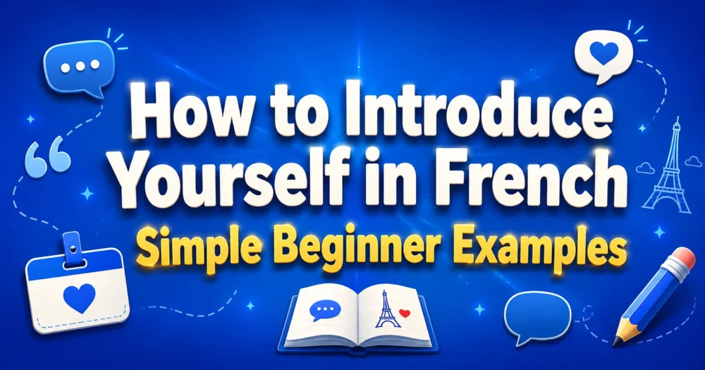 How to Introduce Yourself in French Simple Beginner Examples